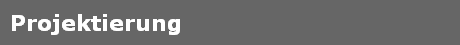 Projektierung
