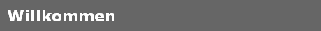 Willkommen